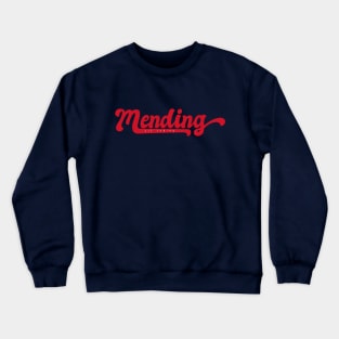 Mending Not Ending Crewneck Sweatshirt